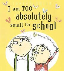 I am too absolutely Small for School (P)